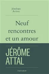 Book cover of Neuf rencontres et un amour by Jérôme Attal