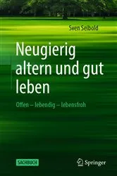 Book cover of Neugierig altern und gut leben by Sven Seibold