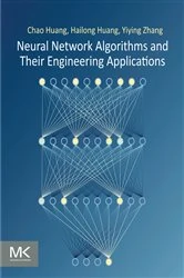 Book cover of Neural Network Algorithms and Their Engineering Applications by Chao Huang Ph.D.