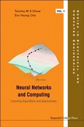 Book cover of Neural Networks And Computing: Learning Algorithms And Applications by Tommy Wai-shing Chow