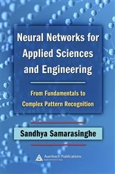 Book cover of Neural Networks for Applied Sciences and Engineering by Sandhya Samarasinghe