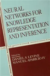 Book cover of Neural Networks for Knowledge Representation and Inference by Daniel S. Levine