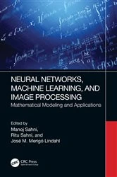 Book cover of Neural Networks, Machine Learning, and Image Processing by Manoj Sahni