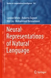 Book cover of Neural Representations of Natural Language by Lyndon White