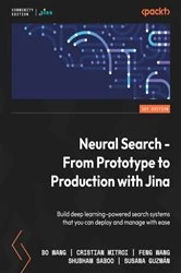 Book cover of Neural Search - From Prototype to Production with Jina by Bo Wang
