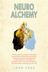 Book cover of Neuro Alchemy by Chau