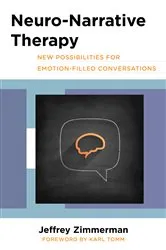 Book cover of Neuro-Narrative Therapy: New Possibilities for Emotion-Filled Conversations by Jeffrey Zimmerman