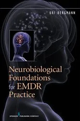 Book cover of Neurobiological Foundations for EMDR Practice by Uri Bergmann
