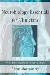 Book cover of Neurobiology Essentials for Clinicians: What Every Therapist Needs to Know (Norton Series on Interpersonal Neurobiology) by Unknown