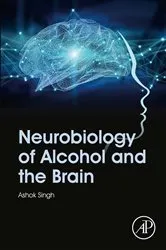 Book cover of Neurobiology of Alcohol and the Brain by Ashok K. Singh