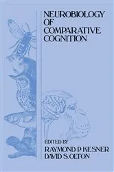 Book cover of Neurobiology of Comparative Cognition by Raymond P. Kesner