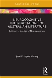 Book cover of Neurocognitive Interpretations of Australian Literature by Jean-François Vernay