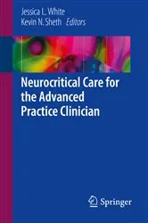 Book cover of Neurocritical Care for the Advanced Practice Clinician by Jessica L. White