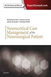 Book cover of Neurocritical Care Management of the Neurosurgical Patient E-Book by Monisha Kumar MD