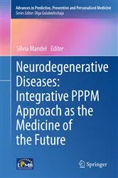 Book cover of Neurodegenerative Diseases: Integrative PPPM Approach as the Medicine of the Future by Silvia Mandel