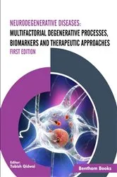 Book cover of Neurodegenerative Diseases: Multifactorial Degenerative Processes, Biomarkers and Therapeutic Approaches by Tabish Qidwai