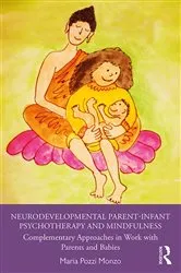Book cover of Neurodevelopmental Parent-Infant Psychotherapy and Mindfulness by Maria Pozzi Monzo
