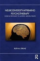 Book cover of Neurodiversity-Affirming Psychotherapy by Ruth M. Strunz