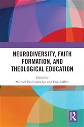Book cover of Neurodiversity, Faith Formation, and Theological Education by Michael Paul Cartledge