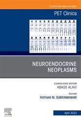 Book cover of Neuroendocrine Neoplasms, An Issue of PET Clinics, E-Book by Subramaniam MD, PhD, MPH MClinEd, FRANZCR, MRSNZ, Rathan M.