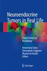 Book cover of Neuroendocrine Tumors in Real Life by Annamaria Colao