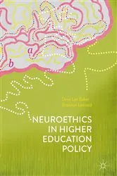 Book cover of Neuroethics in Higher Education Policy by Dana Lee Baker