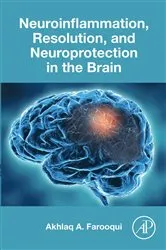 Book cover of Neuroinflammation, Resolution, and Neuroprotection in the Brain by Akhlaq A. Farooqui