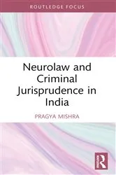 Book cover of Neurolaw and Criminal Jurisprudence in India by Pragya Mishra
