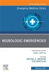Book cover of Neurologic Emergencies, An Issue of Emergency Medicine Clinics of North America by Michael K. Abraham