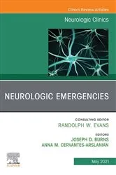 Book cover of Neurologic Emergencies, An Issue of Neurologic Clinics, E-Book by Joseph D. Burns M.D.
