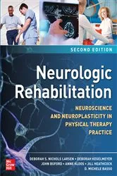 Book cover of Neurologic Rehabilitation, Second Edition: Neuroscience and Neuroplasticity in Physical Therapy Practice (2nd ed.) by Deborah S. Nichols Larsen