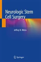 Book cover of Neurologic Stem Cell Surgery by Jeffrey N. Weiss