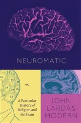 Book cover of Neuromatic by John Lardas Modern