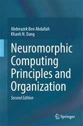 Book cover of Neuromorphic Computing Principles and Organization (2nd ed.) by Abderazek Ben Abdallah