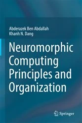 Book cover of Neuromorphic Computing Principles and Organization by Abderazek Ben Abdallah