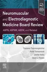 Book cover of Neuromuscular and Electrodiagnostic Medicine Board Review, E-Book by Thananan Thammongkolchai MD