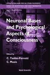Book cover of Neuronal Bases And Psychological Aspects Of Consciousness - Proceedings Of The International School Of Biocybernetics by Cloe Taddei-ferretti