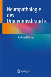 Book cover of Neuropathologie des Drogenmissbrauchs by Andreas Büttner