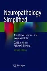 Book cover of Neuropathology Simplified (2nd ed.) by David A. Hilton
