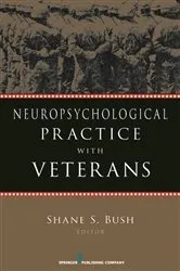 Book cover of Neuropsychological Practice with Veterans by Shane S. Bush
