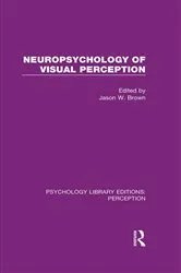 Book cover of Neuropsychology of Visual Perception by Jason W. Brown