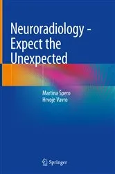Book cover of Neuroradiology - Expect the Unexpected by Martina Špero