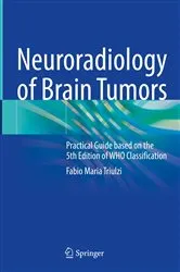 Book cover of Neuroradiology of Brain Tumors by Fabio Maria Triulzi