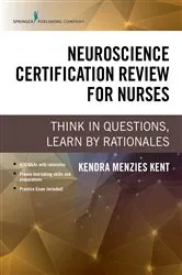 Book cover of Neuroscience Certification Review for Nurses by Kendra Menzies Kent