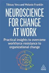 Book cover of Neuroscience for Change at Work by Tibisay Vera