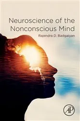 Book cover of Neuroscience of the Nonconscious Mind by Rajendra Badgaiyan