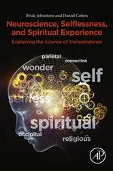 Book cover of Neuroscience, Selflessness, and Spiritual Experience by Brick Johnstone