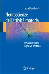 Book cover of Neuroscienze dell'attività motoria by Laura Mandolesi