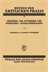 Book cover of Neurosen und Psychosen der Weiblichen Generationsphasen by Martin Pappenheim