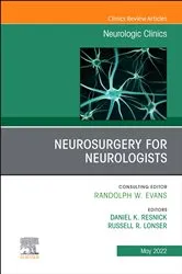 Book cover of Neurosurgery for Neurologists, An Issue of Neurologic Clinics, E-Book by Russell R. Lonser MD